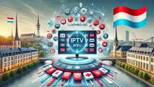IPTV Luxembourg: Comment Ça Marche et Pourquoi C’est Populaire